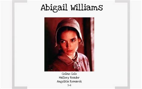 Proctor is portrayed as strong-willed and moral. . Abigail williams quotes act 1